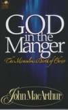 God in the Manger - the Miraculous Birth of Christ