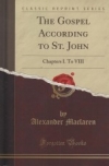 The Gospel According to St. John - Chapters I to VIII