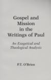 Gospel and Mission in the Writings of Paul - An Exegetical and Theological Analy
