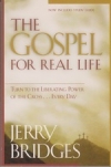 The Gospel for Real Life - Turn to the Liberating Power of the Cross . . . 