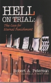 Hell on Trial - The Case for Eternal Punishment
