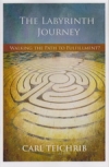 The Labyrinth Journey - Walking the Path to Fullment?