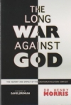 The Long War Against God: The History and Impact of the Creation/Evolution Confl