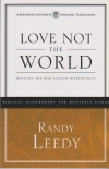 Love Not the World - Winning the War Against Worldliness