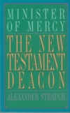 The New Testament Deacon - Minister of Mercy