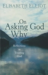 On Asking God Why - Reflections on Trusting God