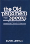 The Old T stament Speaks - a complete survey of Old Testament History & Literatu