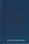 The Prophet Isaiah - A Commentary