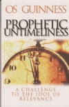 Prophetic Untimeliness: A Challenge to the Idol of Relevance