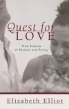 Quest for Love - True Stories of Passion and Purity