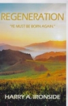 Regeneration - "Ye Must Be Born Again"