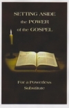 Setting Aside the Power of the Gospel for a Powerless Substitute 