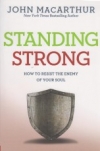 Standing Strong - How to Resist the Enemy of Your Soul