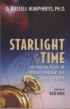 Starlight and Time - Solving the Puzzle of Distant Starlight in a Young Universe