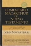1 y 2 Tesalonicenses, 1 y 2 Timoteo, Tito - Comentario MacArthur 
