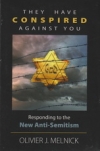 They Have Conspired Against You - Responding to the New Anti-Semitism