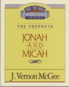 Jonah and Micah - The Prophets- Thru the Bible Commentary Series