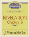 Revelation, Chapters 1-5 - The Prophecy - Thru the Bible Commentary Series