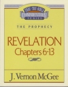 Revelation, Chapters 6-13 - The Prophecy - Thru the Bible Commentary Series