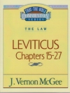 Leviticus, Chapters 15-27 - The Law - Thru the Bible Commentary Series 