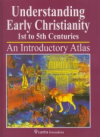 Understanding Early Christianity - 1st to 5th Centuries