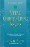 Vital Christian Living Issues - Examining Crucial Concerns in the Spiritual Life