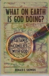 What on Earth Is God Doing? - Satan's Conflict With God