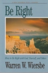 Romans - Be Right - How to Be Right With God, Yourself, and Others