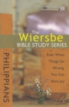 Philippians - Even When Things Go Wrong, You Can Have Joy - The Wiersbe Bible St