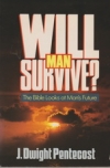 Will Man Survive?:  The Bible Looks at Man's Future